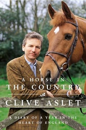 Beispielbild fr A Horse in the Country: Diary of a Year in the Heart of England zum Verkauf von AwesomeBooks
