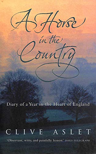 Beispielbild fr A Horse in the Country: Diary of a Year in the Heart of England zum Verkauf von WorldofBooks