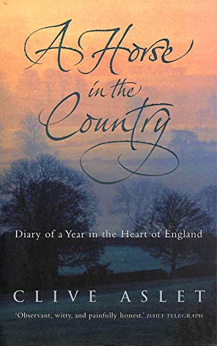 Stock image for A Horse in the Country : Diary of a Year in the Heart of England for sale by MusicMagpie