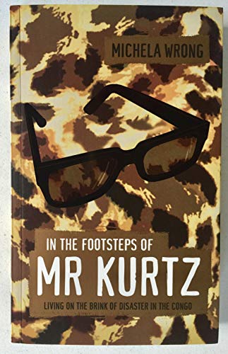 Beispielbild fr In The Footsteps Of Mr Kurtz. Living On The Brink Of Disaster In The Congo zum Verkauf von WorldofBooks