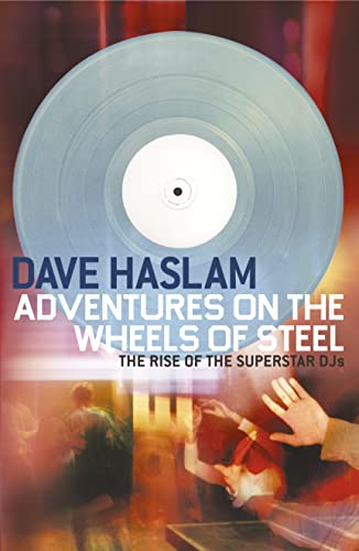 Stock image for Adventures on the Wheels of Steel: The Rise of the Superstar DJs for sale by WorldofBooks