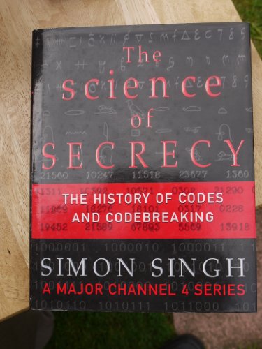 Imagen de archivo de The science of secrecy: The secret history of codes and codebreaking / [Simon Singh] a la venta por Books of the Smoky Mountains