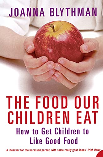 Beispielbild fr THE FOOD OUR CHILDREN EAT: How to Get Children to Like Good Food zum Verkauf von WorldofBooks