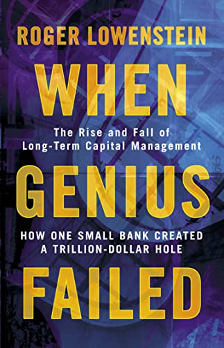 Imagen de archivo de When Genius Failed: The Rise and Fall of Long-Term Capital Management a la venta por ThriftBooks-Reno