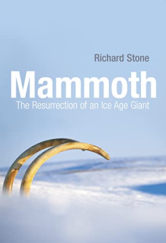 Imagen de archivo de Mammoth : The Resurrection of an Ice Age Giant a la venta por RIVERLEE BOOKS
