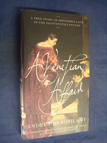 Stock image for A Venetian Affair: A True Story of Impossible Love in the Eighteenth Century for sale by WorldofBooks
