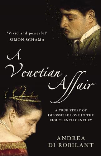 Stock image for A Venetian Affair: A True Story of Impossible Love in the Eighteenth Century for sale by WorldofBooks