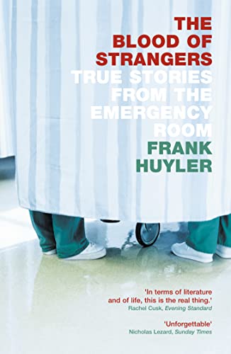 9781841155494: THE BLOOD OF STRANGERS: True Stories from the Emergency Room