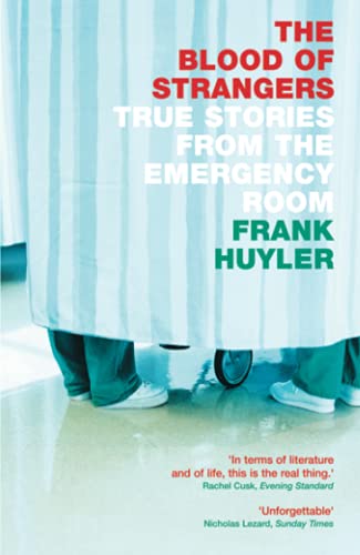 9781841155494: THE BLOOD OF STRANGERS: True Stories from the Emergency Room