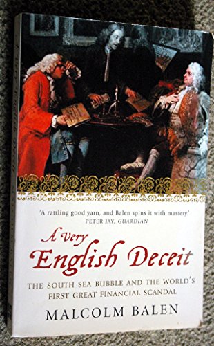 9781841155531: A Very English Deceit: The Secret History of the South Sea Bubble and the First Great Financial Scandal