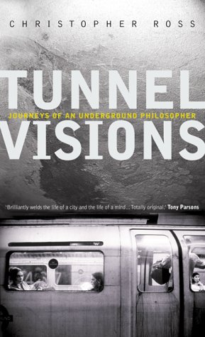9781841155661: Tunnel Visions: Journeys of an Underground Philosopher