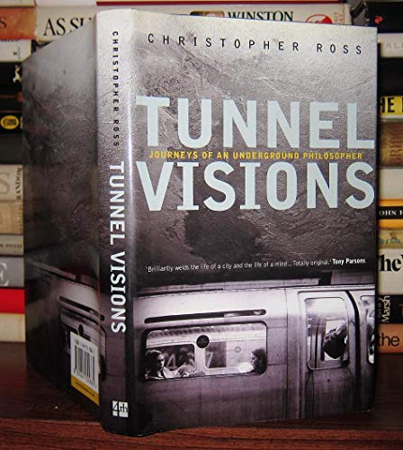 Stock image for Tunnel Visions: Journeys of an Underground Philosopher for sale by WorldofBooks
