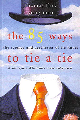 Beispielbild fr The 85 Ways to Tie a Tie: The Science and Aesthetics of Tie Knots zum Verkauf von Reuseabook