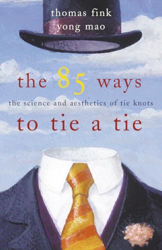 Stock image for The 85 Ways to Tie a Tie : The Science and Aesthetics of Tie Knots for sale by ThriftBooks-Atlanta
