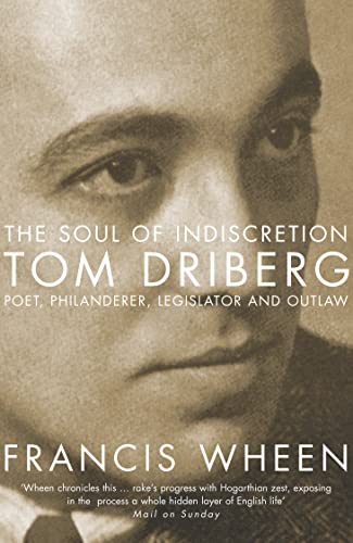 Stock image for The Soul of Indiscretion: Tom Driberg: Poet, Philanderer, Legislator and Outlaw for sale by Front Cover Books