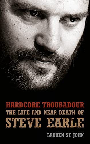 9781841156101: Hardcore Troubadour: The Life and Near Death of Steve Earle