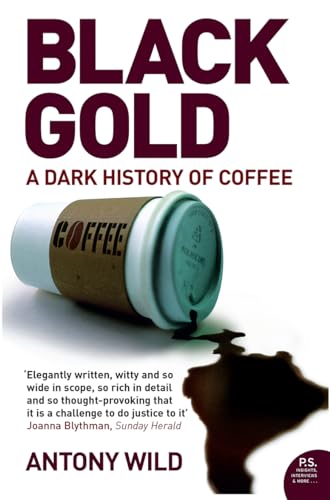 Imagen de archivo de Black Gold: The Dark History of Coffee a la venta por Goldstone Books