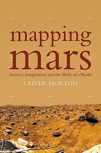 9781841156699: Mapping Mars: Science, Imagination and the Birth of a World