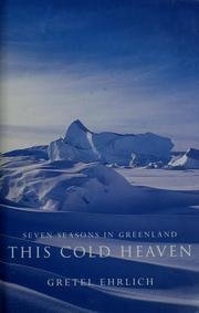 Stock image for This cold heaven: seven seasons in Greenland for sale by Prairie Creek Books LLC.