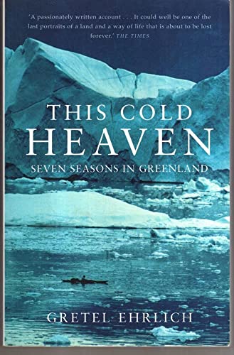9781841157238: This Cold Heaven : Seven Seasons in Greenland