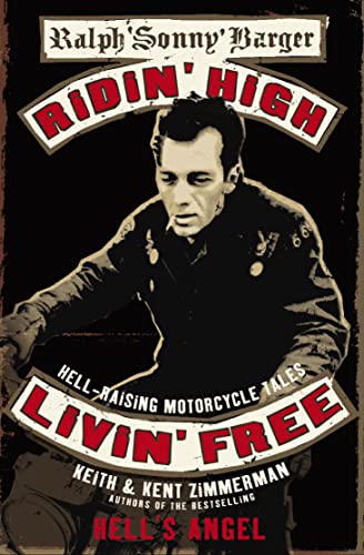 Imagen de archivo de Ridin High, Livin Free: Hell-raising Motorcycle Stories a la venta por Brit Books