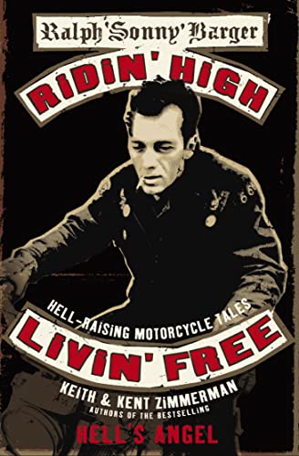 9781841157429: Ridin' High, Livin' Free: Hell-raising Motorcycle Stories