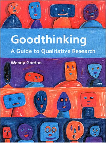 Beispielbild fr Goodthinking - A Guide to Qualitative Research [ Good Thinking ] zum Verkauf von WorldofBooks