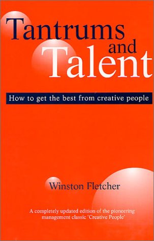 Stock image for Tantrums and Talent: How to Get the Best From Creative People for sale by GF Books, Inc.