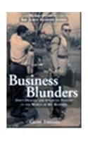 Business Blunders: Dirty Dealing and Financial Failure in the World of Big Business.