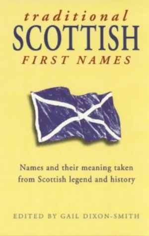 Imagen de archivo de Traditional Scottish First Names a la venta por ThriftBooks-Atlanta