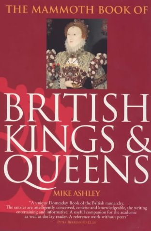 Imagen de archivo de The Mammoth Book of British Kings and Queens (Mammoth Books) a la venta por AwesomeBooks