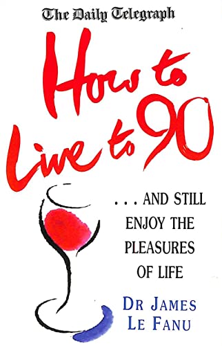 Beispielbild fr How To Live To 90, Daily Telegraph zum Verkauf von WorldofBooks