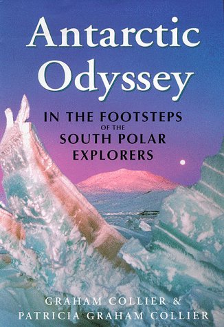 Beispielbild fr Antarctic Odyssey: In the footsteps of the south polar explorers: Endurance and Adventure Farthest South zum Verkauf von Reuseabook