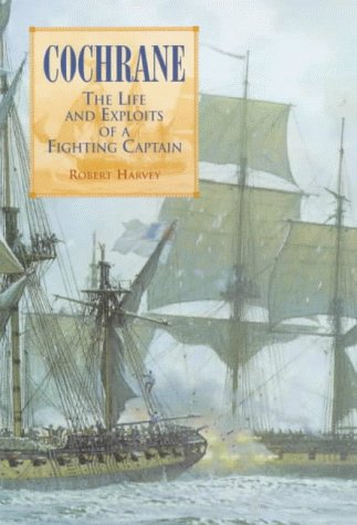 Stock image for Cochrane: The Life and Exploits of a Fighting Captain for sale by Bingo Books 2