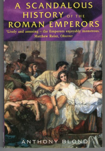 Imagen de archivo de A Scandalous History of the Roman Emperors a la venta por WorldofBooks