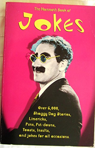 9781841191805: The Mammoth Book of Jokes: Over 6, 000 Shaggy Dog Stories, Limericks, Puns and Put-downs for All Occasions (Mammoth Books)