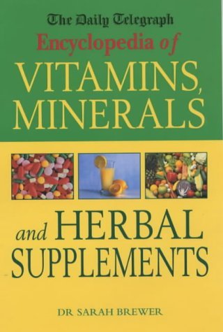 Stock image for The Daily Telegraph: Encyclopedia of Vitamins, Minerals& Herbal Supplements for sale by The Guru Bookshop