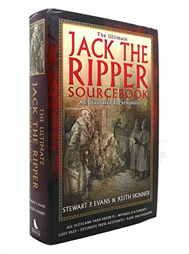 The Ultimate Jack the Ripper Sourcebook (9781841192253) by Stewart P.; Skinner Keith Evans