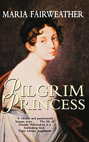 Stock image for Pilgrim Princess: A Life of Princess Volkonsky for sale by WorldofBooks
