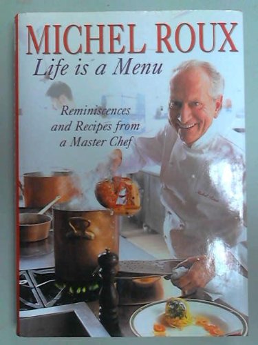 9781841192420: Michel Roux: Life is a Menu: Life is a Menu - Reminiscences and Recipes from a Master Chef