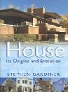 Stock image for The House: Its Origins and Evolution for sale by Aynam Book Disposals (ABD)