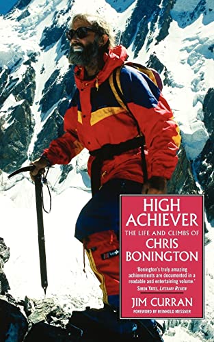 Beispielbild fr High Achiever: The Life and Climbs of Chris Bonington: The Life and Times of Chris Bonington zum Verkauf von WorldofBooks