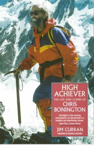 Stock image for High Achiever: The Life and Climbs of Chris Bonington: The Life and Times of Chris Bonington for sale by WorldofBooks