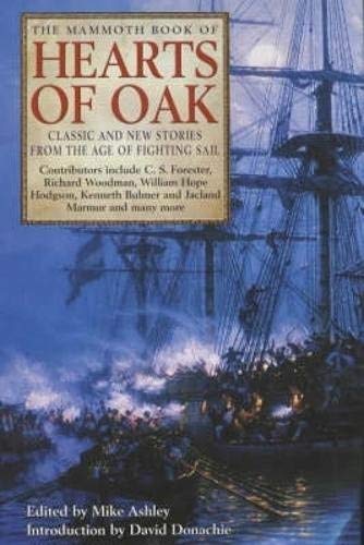 Stock image for The Mammoth Book of Hearts of Oak: Classic and New Stories from the Age of Fighting Sail for sale by ThriftBooks-Dallas