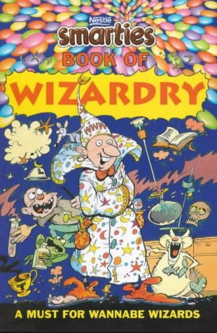 Beispielbild fr Smarties Book of Wizardry: A Must for Wannabe Wizards (Nick Revill) zum Verkauf von WorldofBooks