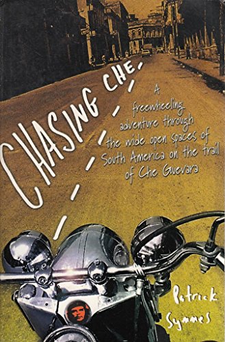 Beispielbild fr Chasing Che: A Motorcycle Journey in Search of the Guevara Legend zum Verkauf von AwesomeBooks