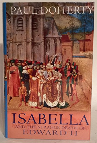 Imagen de archivo de Isabella and the Strange Death of Edward II a la venta por SecondSale