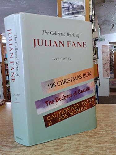 9781841193441: The Collected Works of Julian Fane IV: His Christmas Box / Duchess of Castile / Cautionary Tales for Women: v. 4