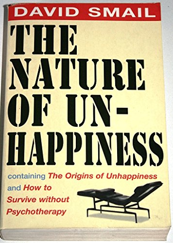 Stock image for The Nature of Unhappiness, containing The Origins of Unhappiness, and How to Survive without Psychotherapy for sale by GF Books, Inc.