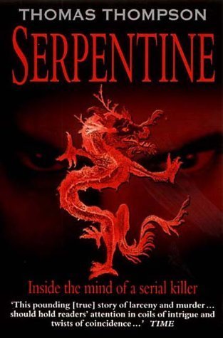 Beispielbild fr Serpentine : A True Odyssey of Love and Murderous Evil zum Verkauf von GF Books, Inc.